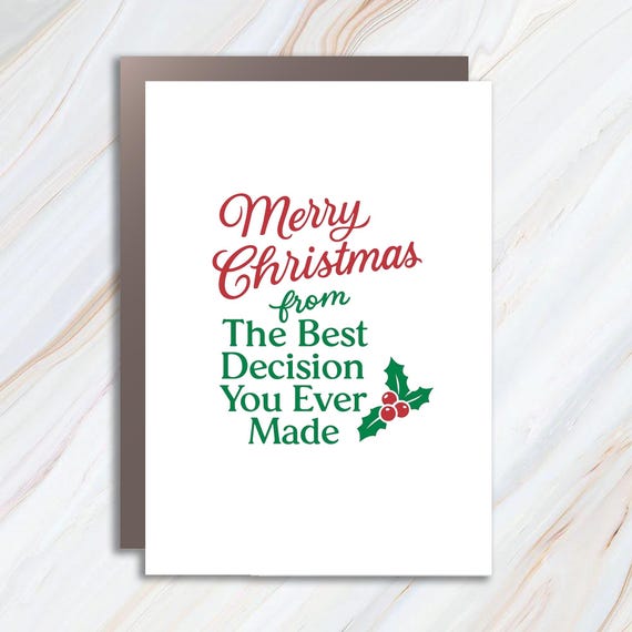Funny Christmas Card For Husband Or Boyfriend, Best Decision You Ever Made, Witty Holiday Greeting C704