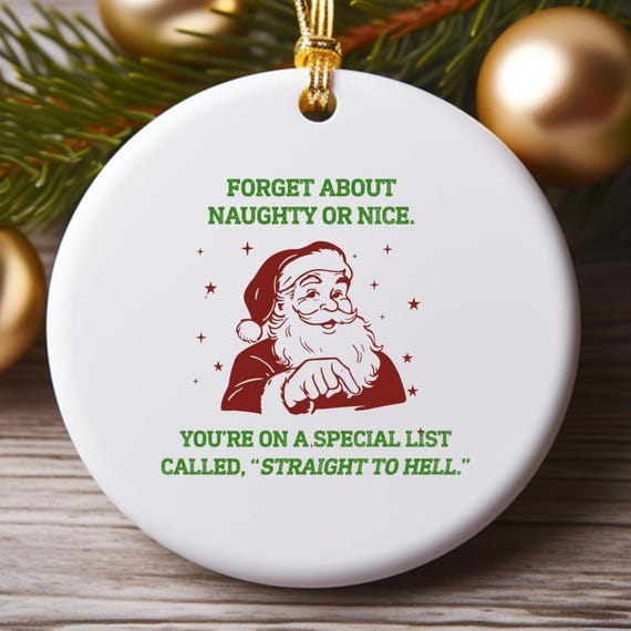Straight To Hell, Funny Christmas Ornament, Holiday Santa Vintage Modern O725