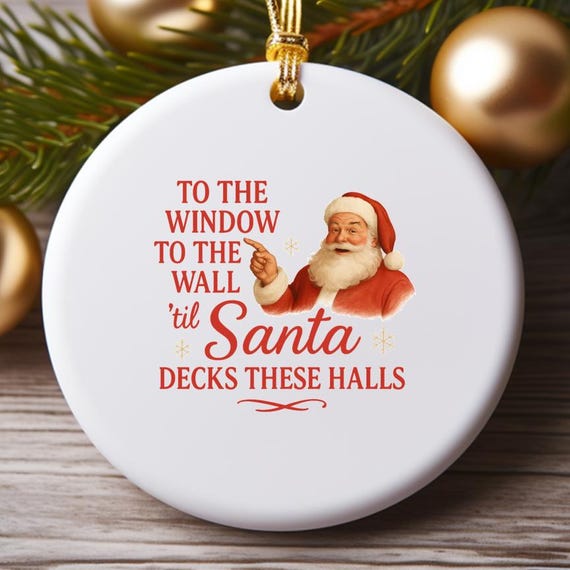 Funny Christmas Ornament: Santa Decks These Halls Holiday Decor O734