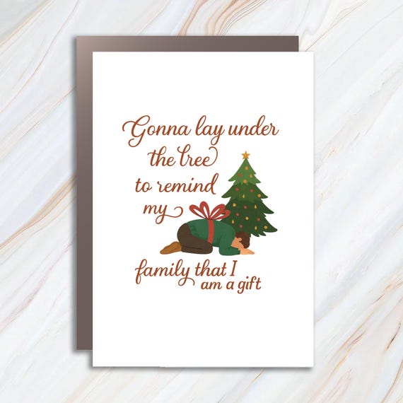 Funny Christmas Card: Lay Under The Tree To Remind Family I'm A Gift C737