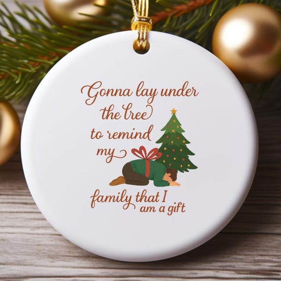 Funny Christmas Ornament: Lay Under The Tree Xmas Decor With Humorous Quote O737