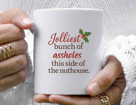 Jolliest Bunch Of Assholes This Side Of The Nuthouse Funny Christmas Mug M739