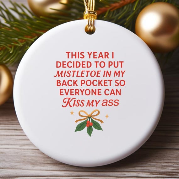 Rude Christmas Ornament, Funny Noel Decoration, Hilarious Tree Decor, Gag Gift For Him Her O740