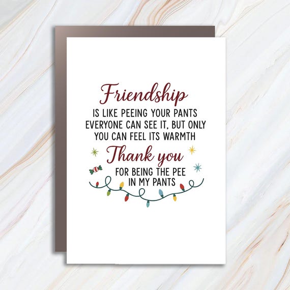 Friendship Is Like Peeing Your Pants Funny Xmas Card For Besties, Friendship Card, Best Friends Card C746