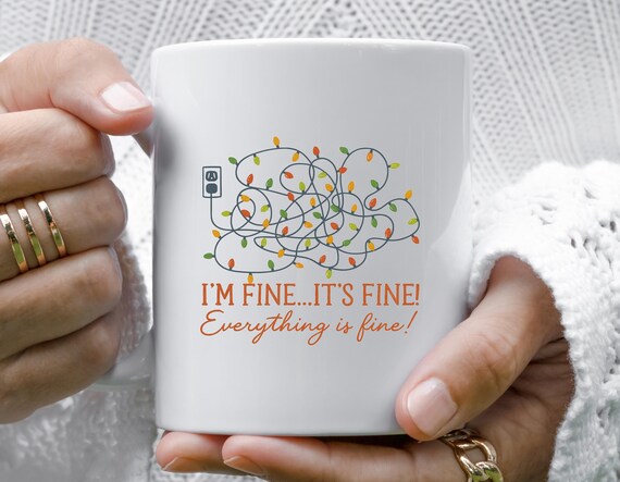 Im Fine Its Fine Everything Is Fine Christmas Mug: Funny Holiday Coffee Cup Xmas Humor M756
