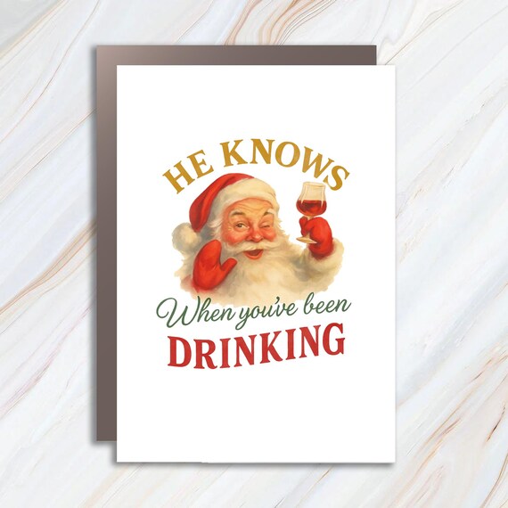 Funny Santa Christmas Card: He Knows When You've Been Drinking C753