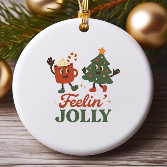 Retro Christmas Ornament, Feeling Jolly Holiday Ornament, Vintage Style Christmas Decor, Cute Funny Xmas Ornament O753