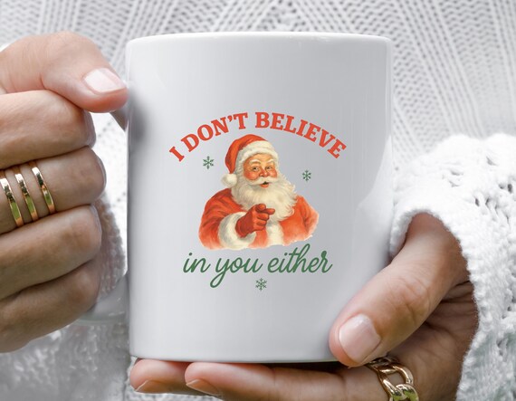 Retro Funny Santa I Don't Believe In You Either 90s Graphic Mug, Teenager Christmas Holiday Gift M755