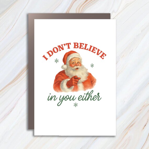 Retro Funny Santa I Don't Believe In You Either 90s Graphic Card, Teenager Christmas Card, Holiday Card C755