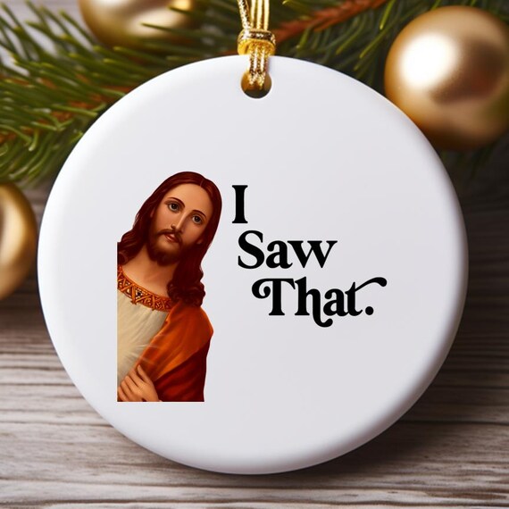 Funny Christmas Ornament - Bestie Gift - I Saw That 2025 - Friend Holiday Present O758
