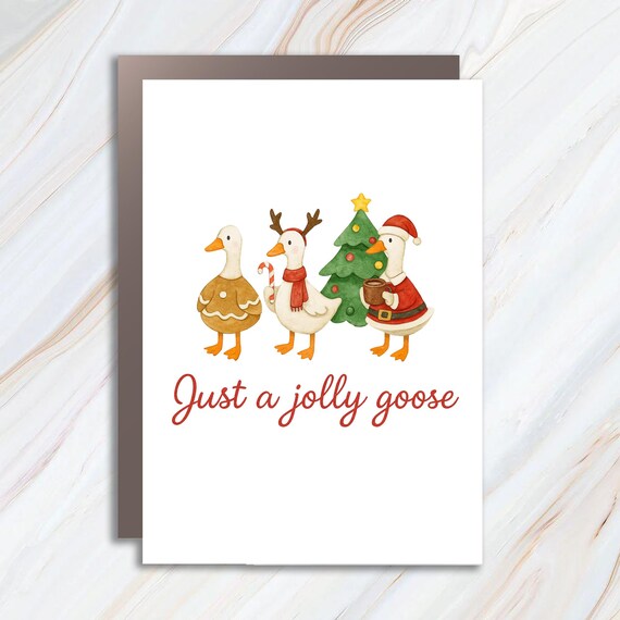 Just A Jolly Goose Christmas Card, Funny Goose Holiday Card, Cute Xmas Card With Cartoon Geese C761