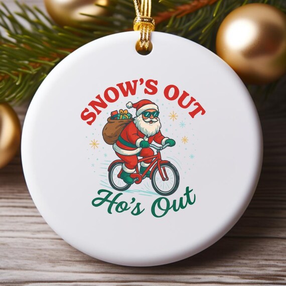 Funny Santa Christmas Ornament, Santa Claus Holiday Decor, Snow's Out Ho's Out Vintage Style O763