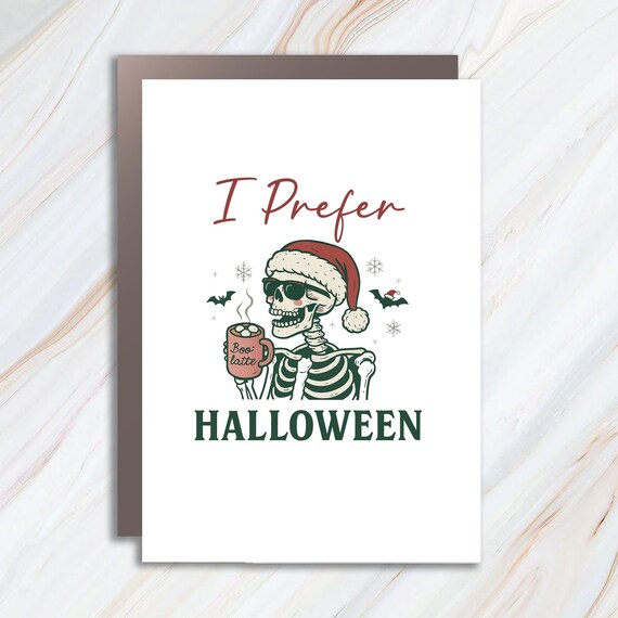 I Prefer Halloween Spooky Christmas Card, Funny Skeleton Gothic Skull, Ironic Sarcastic Xmas C760