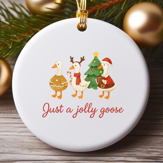 Just A Jolly Goose Ornament, Christmas Goose Holiday Decor, Funny Xmas Duck Ornament, Cute Festive Decoration O761