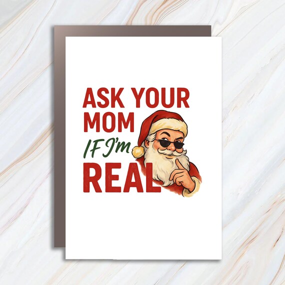 Santa Face Christmas Card, Ask Your Mom If I'm Real, Funny Holiday Card, Bad Santa Humor, Festive Greeting Card C764