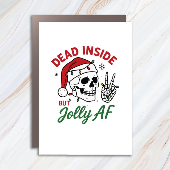 Dead Inside But Jolly AF Christmas Card, Funny Skeleton Holiday Card, Christmas Spirit Greeting C766
