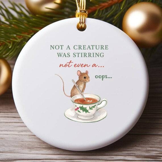 Not A Creature Was Stirring Christmas Ornament, Twas The Night Before Christmas Funny Ornament, Christmas Mouse O769