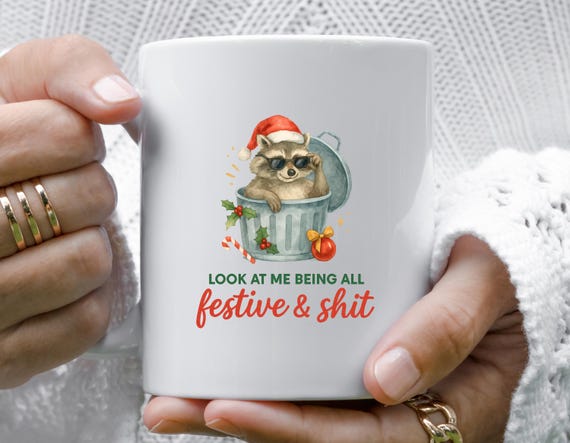 Funny Christmas Raccoon Mug, Being All Festive Sarcastic Quote Holiday Humor Design M771