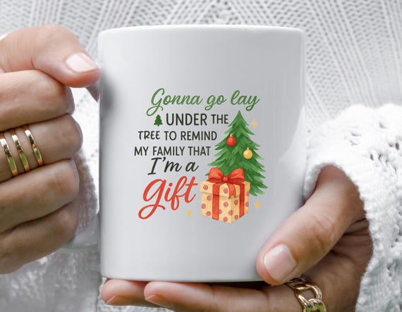Gonna Go Lay Under The Tree To Remind My Family I'm A Gift Mug, Funny Christmas Mug, Holiday Humor Gift M792
