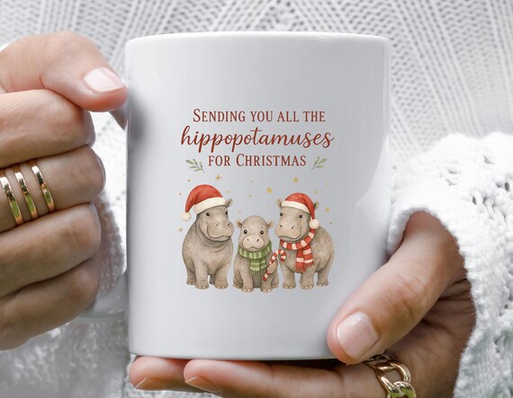 Hippopotamus For Christmas Song Mug - Sending You All The Hippopotamuses - Funny Christmas Mug M809