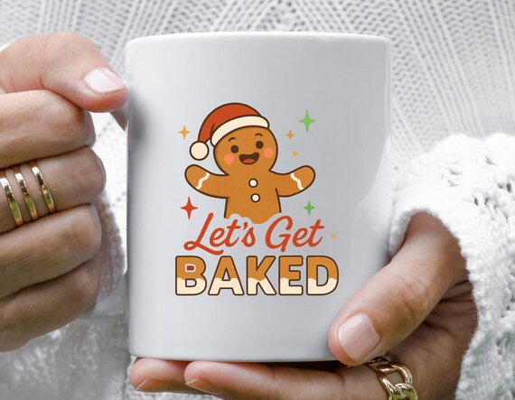 Funny Christmas Gingerbread Man Mug, Holiday Mug, Family Christmas Mug, Let's Get Baked Mug M816