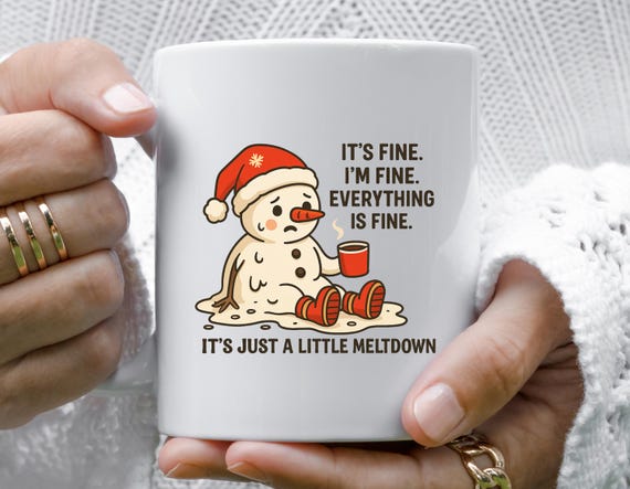 Funny Christmas Mental Health Mug, It's Fine Snowman Meltdown Mug, Vintage Holiday Party Mug, Winter Sarcastic Mug M815