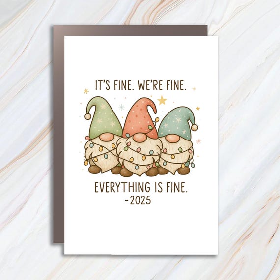 Funny Christmas Card, It's Fine We're Fine Everything Is Fine Card, Gnomes Christmas Card 2025 C827