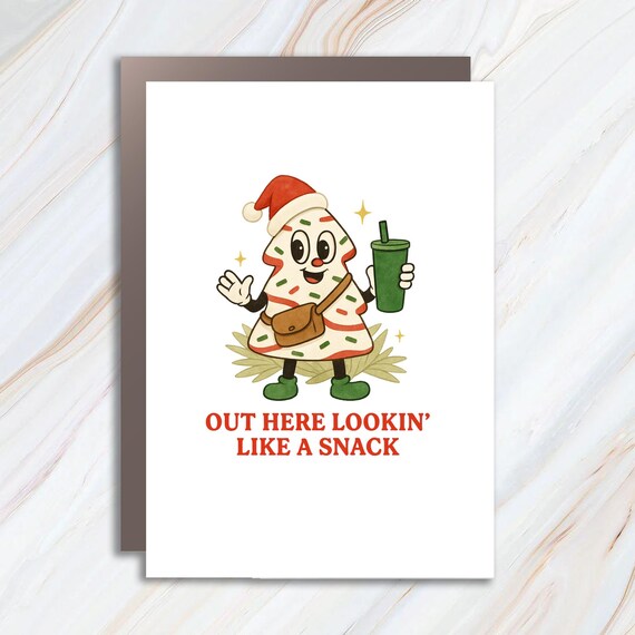 Out Here Lookin Like A Snack Christmas Card, Holiday Card, Funny Christmas Tree Cake Card, Humorous Gift C836