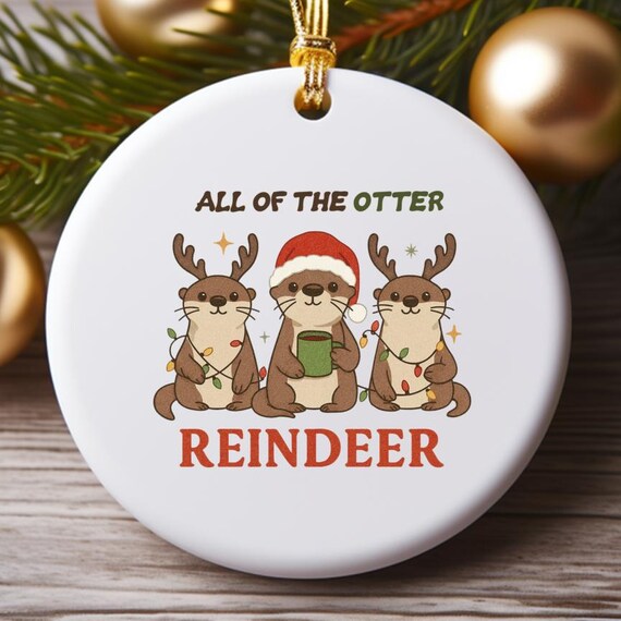 Funny Otter Reindeer Christmas Ornament, Cute Holiday Sea Animal Decoration, Otter Lovers Gift, All Of The Otter Reindeer O838