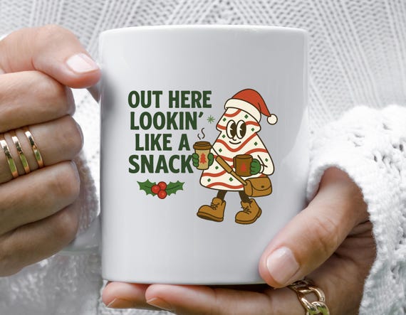 Out Here Lookin Like A Snack Mug, Christmas Tree Cake Mug, Holiday Mug, Funny Christmas Mug, Xmas Mug M843