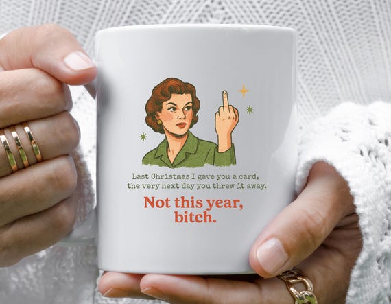 RUDE Middle Finger Mug, Funny Christmas Mug, Sarcastic AF (just Like You), Irreverent Last Christmas Mug M846