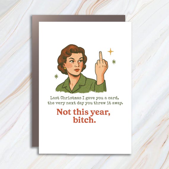 RUDE Middle Finger, Funny Christmas Card, Sarcastic AF, Irreverent Last Christmas Card - His Or Hers C846
