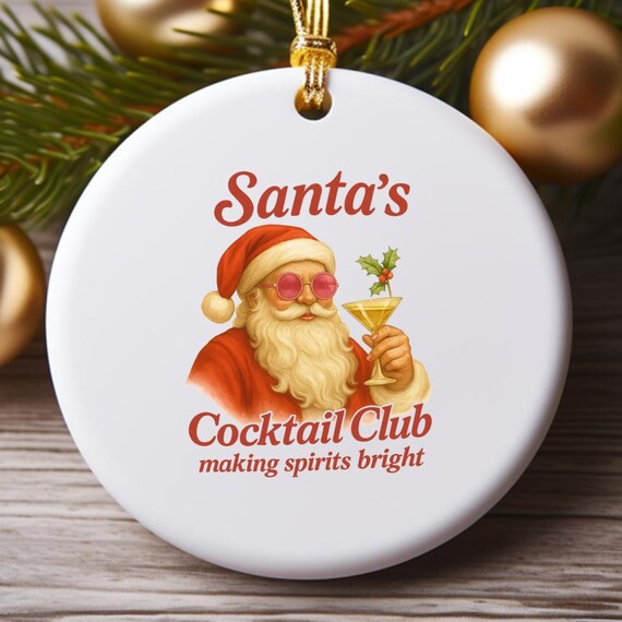 Santa's Cocktail Club Ornament, Funny Christmas Ornament, Holiday Party, Retro Santa, Martini Theme, Holiday Bachelorette O853
