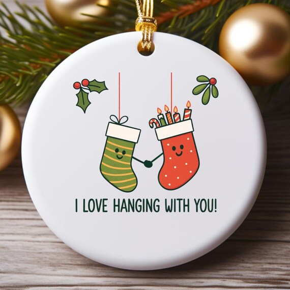 Funny Christmas Ornaments For Husband, Friend, Boyfriend, I Love Hanging With You, Festive Holiday Decor O857