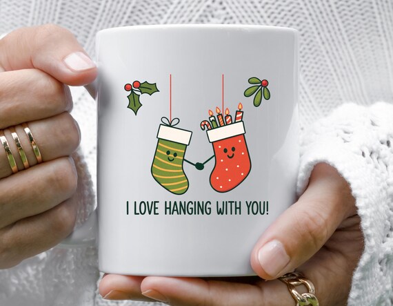Funny Christmas Mug For Husband, Friend, Boyfriend - I Love Hanging With You, Holiday Gift For Him M857
