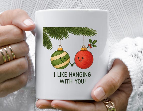 Pun Christmas Mug, I Like Hanging With You Holiday Mug, Funny Xmas Mug For Boyfriend Girlfriend Best Friend M859