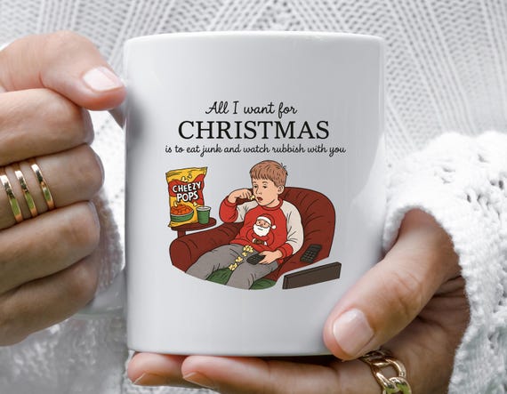 Funny Christmas Mug: All I Want Is To Eat Junk And Watch Rubbish With You M860