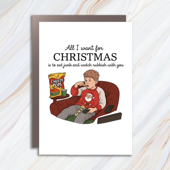 Christmas Card: All I Want Is To Eat Junk And Watch Rubbish With You C860