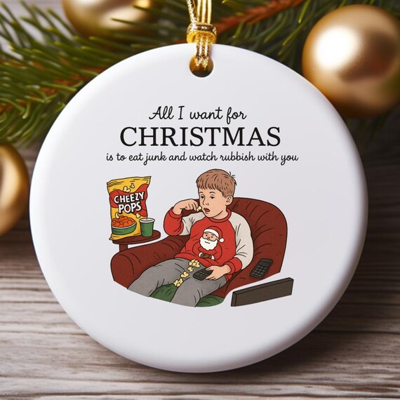 Funny Christmas Ornament: All I Want Is To Eat Junk And Watch TV With You O860