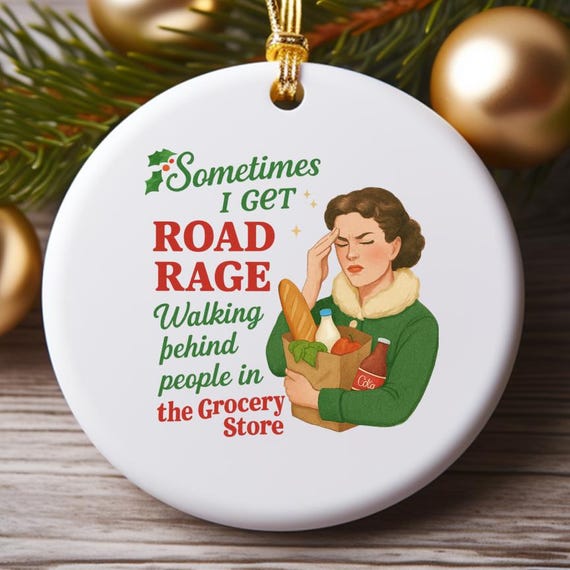 Funny Ornaments, Friends Sassy Ornament, Grocery Store Funny, Road Rage Humor, Friendship Ornament, Sassy Decor O871