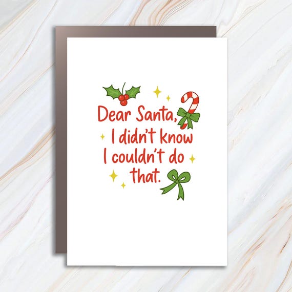 Funny Christmas Card, Dear Santa, Didn't Know You Couldn't Do That, Offensive Xmas Card C880