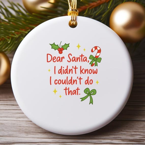 Funny Christmas Ornaments, Dear Santa, Didn't Know You Couldn't Do That, Offensive Xmas Ornaments O880