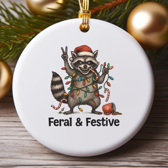 Feral And Festive Raccoon Ornament, Funny Christmas Raccoon, Cute Holiday Design, Funny Christmas Decoration O887