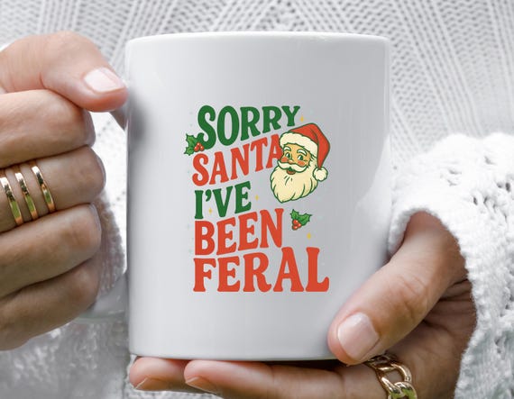 Funny Christmas Mug: Sorry Santa I've Been Feral With Skeleton, Santa, Tree & Reindeer Designs M903