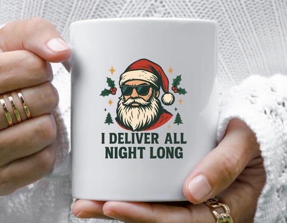 Funny Santa Christmas Mug With I Deliver All Night Long Quote, Sarcastic Adult Humor Santa Claus M901