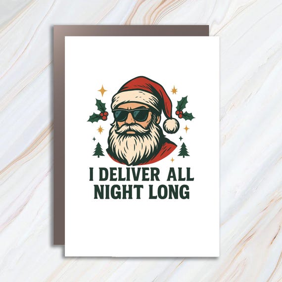 Funny Adult Christmas Card With I Deliver All Night Long Quote, Cool Santa Humor Greeting Card, Sarcastic Santa Claus C901