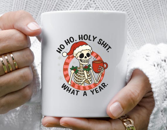 Ho Ho Holy Shit What A Year Mug - Funny Christmas Mug - Trendy Holiday Design - Skeleton Santa Mug M902