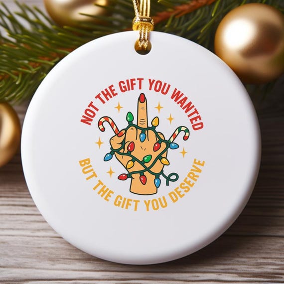 Funny Christmas Ornament, Xmas Ornament, Middle Finger Holiday Decoration, Candy Cane Christmas Humor, Not The Gift You Deserve O904