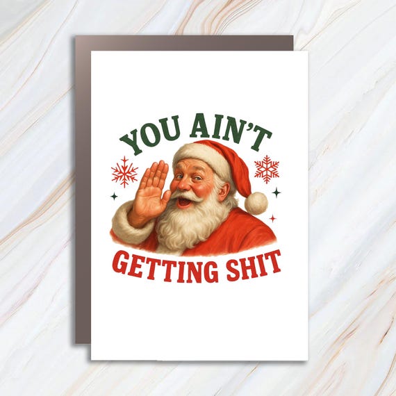 Funny Santa Claus Christmas Card, Trendy Vintage Style Greeting Card, You Ain't Gettin' Shit Design C911