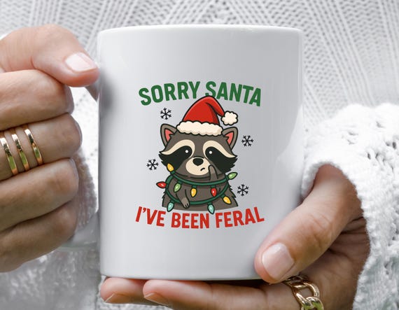 Sorry Santa I've Been Feral Mug, Merry Christmas Raccoon With Santa Hat, Funny Xmas Holiday Mug M914